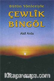 Bütün Yönleriyle Çewlîk Bingöl