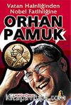 Orhan Pamuk / Vatan Hainliğinden Nobel Fatihliğine