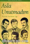Asla Unutmadım