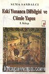Eski Yunanca Dilbilgisi ve Cümle Yapısı 1. Kitap
