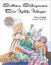 Sultan Süleyman Bir İyilik İstiyor