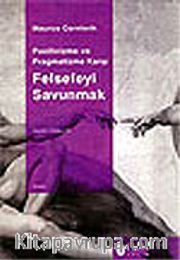 Pozitivizme ve Pragmatizme Karşı Felsefeyi Savunmak