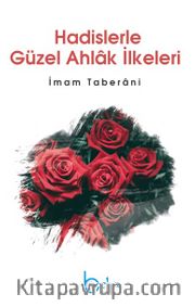 Hadislerle Güzel Ahlak İlkeleri