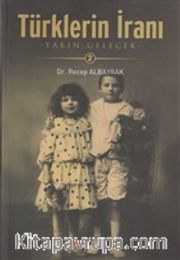 Türklerin İranı 2 <br /> Yakın Gelecek