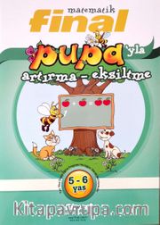 Pupa’yla Artırma - Eksiltme (5-6 Yaş)