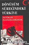 Dönüşüm Sürecindeki Türkiye / Aktörler Alanlar Sorular