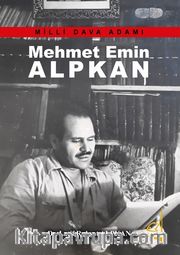 Milli Dava Adamı Mehmet Emin Alpkan