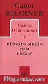 Çağdaş Ortaoyunları 2 / Dünyada Mekan - Yahut - Hilekar