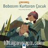 Babasını Kurtaran Çocuk