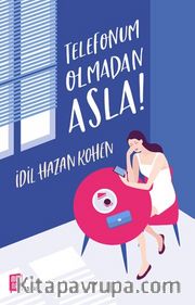 Telefonum  Olmadan Asla