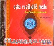 Eşka Resıl Dile Meda <br /> Resıl'ün Aşkı Gönlümüzde Kürtçe İlahiler