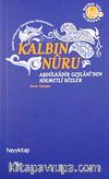 Kalbin Nuru & Abdülkadir Geylani'den Hikmetli Sözler