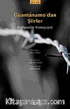 Guantanamo'dan Şiirler & Mahpuslar Konuşuyor