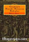 Geçmişin Musıki Mirasına Bakışlar