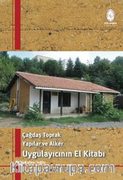 Çağdaş Toprak Yapılar  ve Alker <br /> Uygulayıcının  El  Kitabı