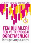 2019 ÖABT Fen Bilimleri / Fen ve Teknoloji Öğretmenliği 8 Deneme
