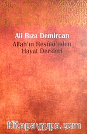 Allah'ın Resulü'nden Hayat Dersleri
