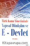 Türk Kamu Yönetiminde Yapısal Dönüşüm ve E- Devlet