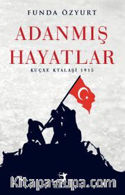 Adanmış Hayatlar <br /> Kuçxe Ktalaşi 1915