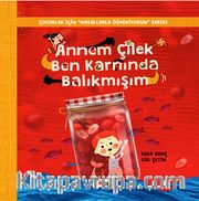 Annem Çilek Ben Karnında Balıkmışım