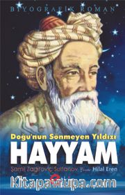 Doğu’nun Sönmeyen Yıldızı Hayyam