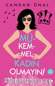 Mükemmel Kadın Olmayın!