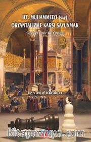 Hz. Muhammed'i (Sav) Oryantalizme Karşı Savunmak <br /> Seyyid Emir Ali Örneği