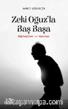 Zeki Oğuz'la Baş Başa (Söyleşiler ve Yazılar)