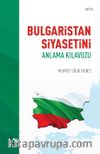 Bulgaristan Siyasetini Anlama Kılavuzu