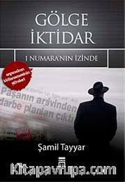 Gölge İktidar <br /> 1 Numara'nın İzinde