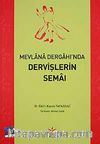 Mevlana Dergahı'nda Dervişlerin Semaı