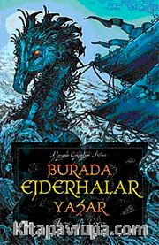 Burada Ejderhalar Yaşar <br /> Hayali Coğrafya Atlası