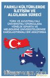 Farklı Kültürlerde İletişim ve Algılama Süreci & Türk ve Avustralyalı Üniversiteli Sporculara Yönelik Isparta ve Melbourne Üniversitelerinde Karşılaştırmalı Bir Araştırma