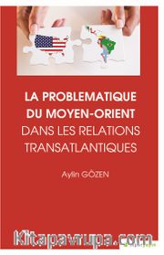 La Problematique Du Moyen-Orient Dans Lens Relations Translantiques