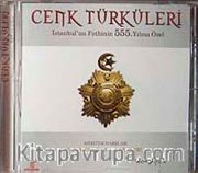 Cenk Türküleri <br /> İstanbul'un Fethinin 555. Yılına Özel Mehter Marşları (Cd)