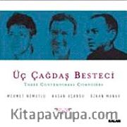 Üç Çağdaş Besteci  (2 Cd)