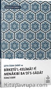 Şeyh Asım Ohini ve Birketül Kelimat Fi Menakıbi Badis Sadat İsimli Eseri