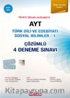 AYT Türk Dili ve Edebiyatı Sosyal Bilimler 1 Çözümlü 4 Deneme Sınavı Temel Ve Orta Düzey