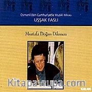 Uşşak Faslı <br /> Osmanlı'dan Cumhuriyet'e Musiki Mirası