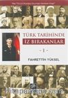 Türk Tarihinde İz Bırakanlar 1