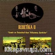 Rebetika-2 / İzmir ve İstanbuldan Yıllanmış Sesler