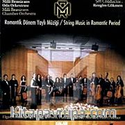 Romantik Dönem Yaylı Müziğ-String Music In Romantic Period