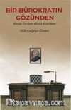 Bir Bürokratın Gözünden Biraz Ordan Biraz Burdan