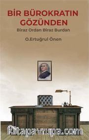 Bir Bürokratın Gözünden Biraz Ordan Biraz Burdan