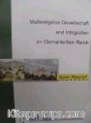 Multireligiöse Gesellschaft und Integration im Osmanischen Reich