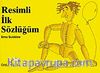 Resimli ilk Sözlügüm