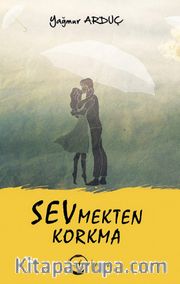 Sevmekten Korkma
