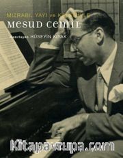 Mızrabı, Yayı ve Kalemiyle  Mesud Cemil
