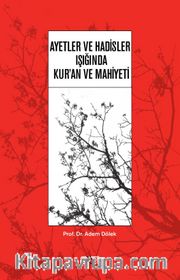 Ayetler ve Hadisler Işığında Kur’an ve Mahiyeti