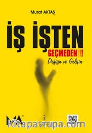 İş İşten Geçmeden Değişin ve Gelişin